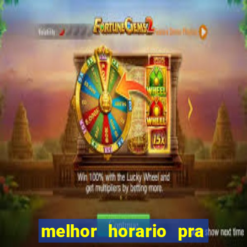 melhor horario pra jogar fortune tiger